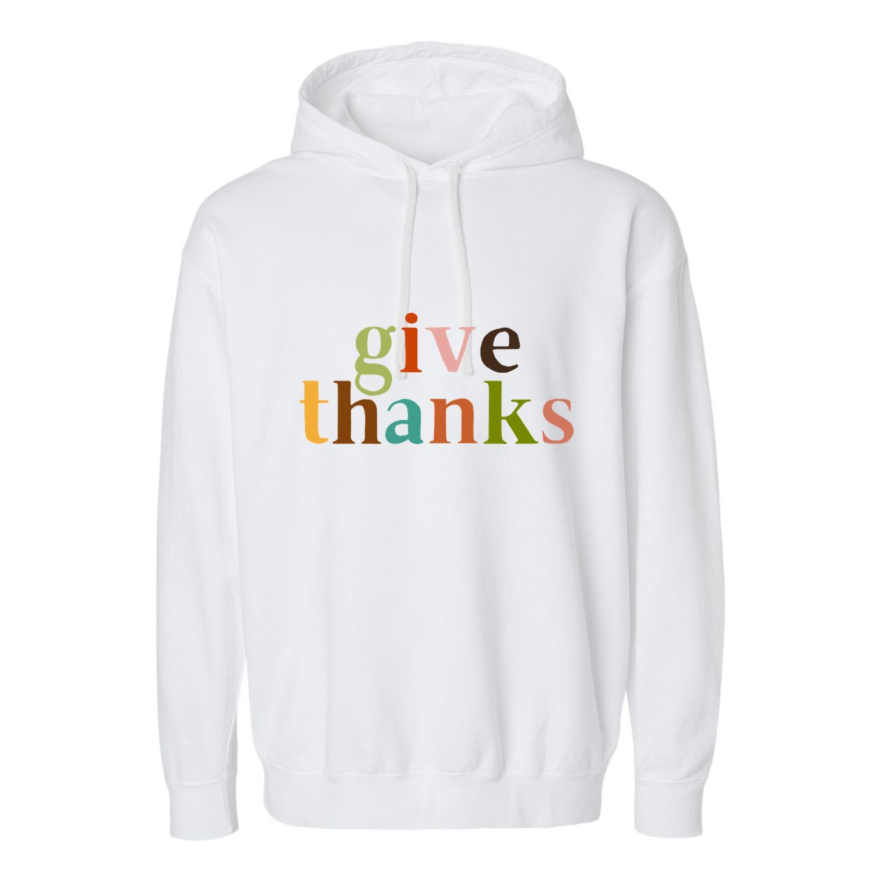 Give Thanks Be Thankful Thankgiving Garment-Dyed Fleece Hoodie
