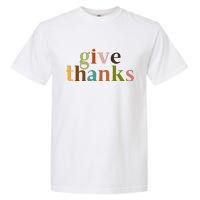 Give Thanks Be Thankful Thankgiving Garment-Dyed Heavyweight T-Shirt