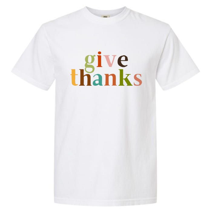 Give Thanks Be Thankful Thankgiving Garment-Dyed Heavyweight T-Shirt