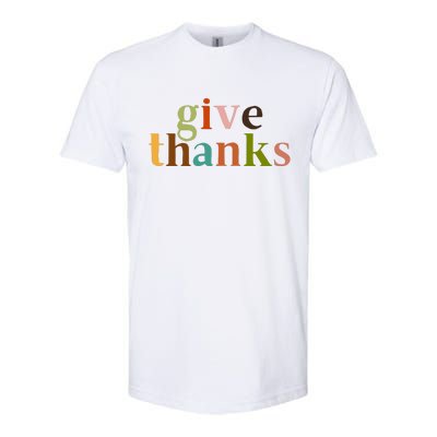 Give Thanks Be Thankful Thankgiving Softstyle CVC T-Shirt