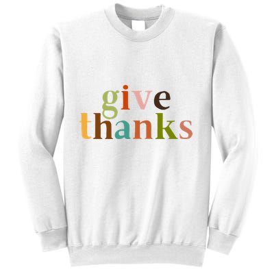 Give Thanks Be Thankful Thankgiving Sweatshirt