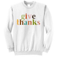 Give Thanks Be Thankful Thankgiving Sweatshirt