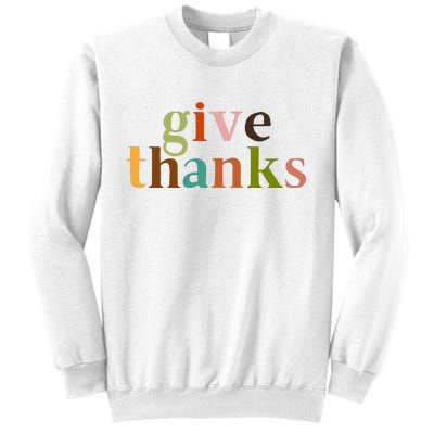 Give Thanks Be Thankful Thankgiving Sweatshirt