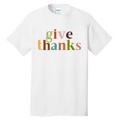 Give Thanks Be Thankful Thankgiving Tall T-Shirt