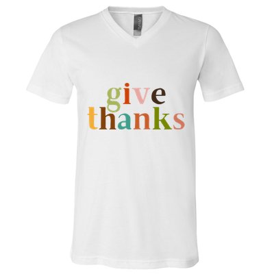 Give Thanks Be Thankful Thankgiving V-Neck T-Shirt