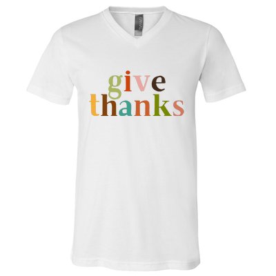 Give Thanks Be Thankful Thankgiving V-Neck T-Shirt