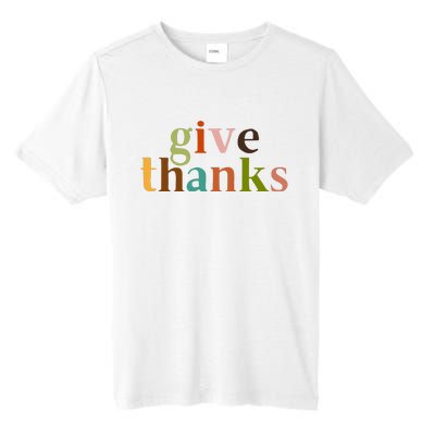 Give Thanks Be Thankful Thankgiving Tall Fusion ChromaSoft Performance T-Shirt