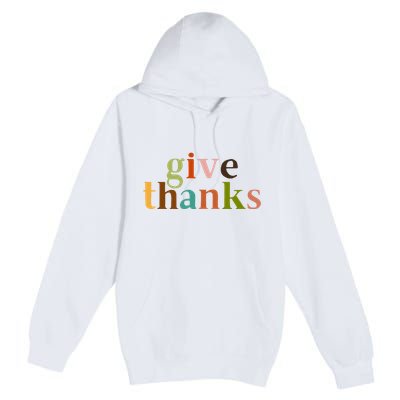 Give Thanks Be Thankful Thankgiving Premium Pullover Hoodie