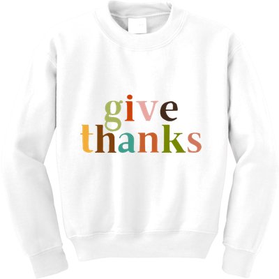 Give Thanks Be Thankful Thankgiving Kids Sweatshirt