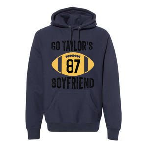 Go Taylors Boyfriend Football Funny Go TaylorS Premium Hoodie