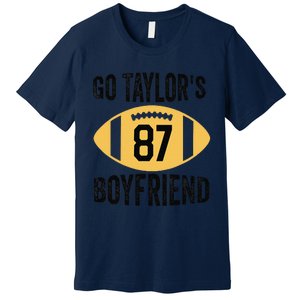 Go Taylors Boyfriend Football Funny Go TaylorS Premium T-Shirt