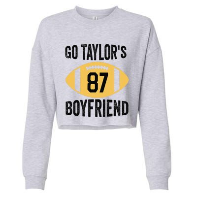 Go Taylors Boyfriend Football Funny Go TaylorS Cropped Pullover Crew