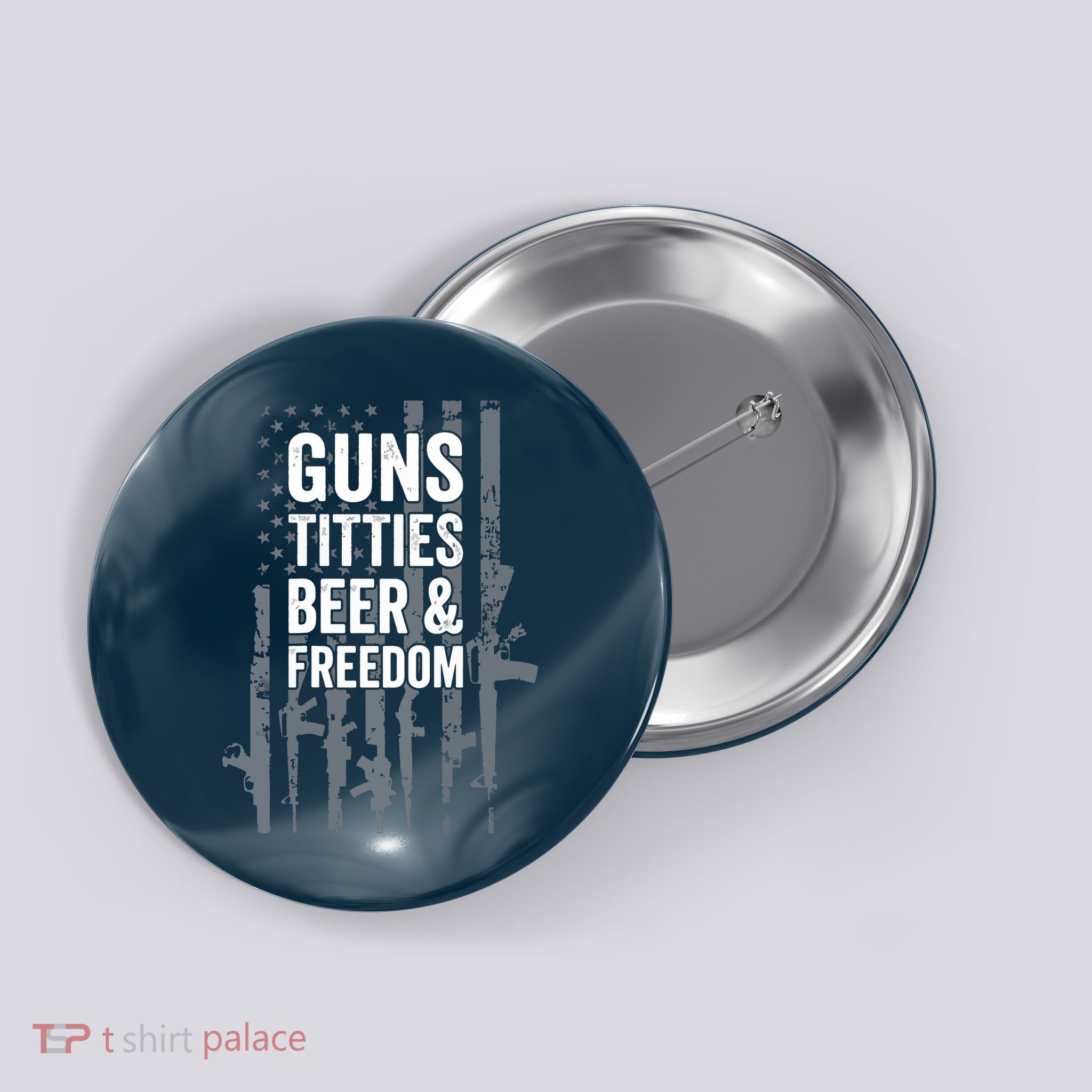Guns Titties Beer & Freedom Funny Drinking USA Flag Button