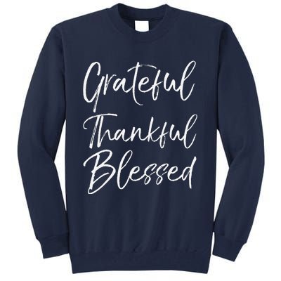 Grateful Thankful Blessed Vintage Bold Cool Christian Tall Sweatshirt