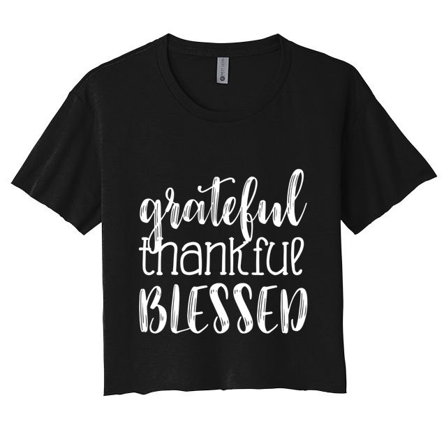 Grateful Thankful Blessed Gift Thanksgiving Crop Top
