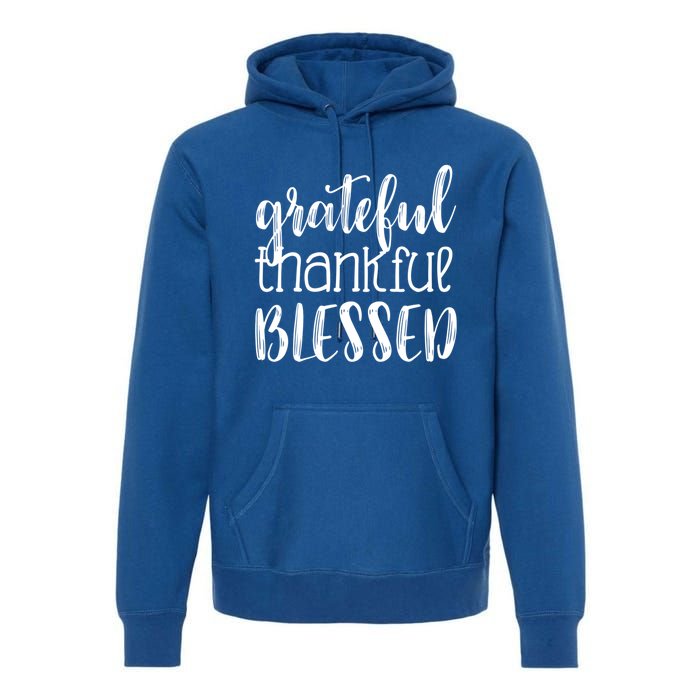 Grateful Thankful Blessed Gift Thanksgiving Premium Hoodie