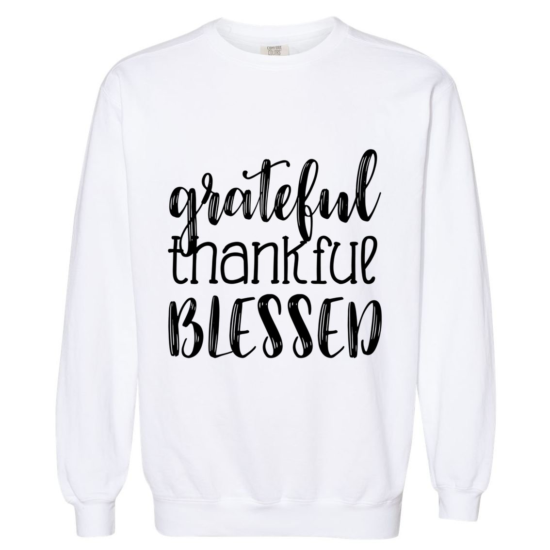 Grateful Thankful Blessed Gift Thanksgiving Garment-Dyed Sweatshirt