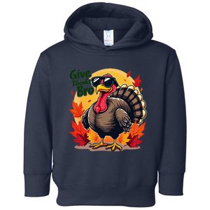 Give Thanks Bro Cute Turkey Thankful Thanksgiving Toddler Hoodie