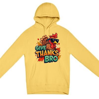 Give Thanks Bro Cute Turkey Thankful Thanksgiving Premium Pullover Hoodie