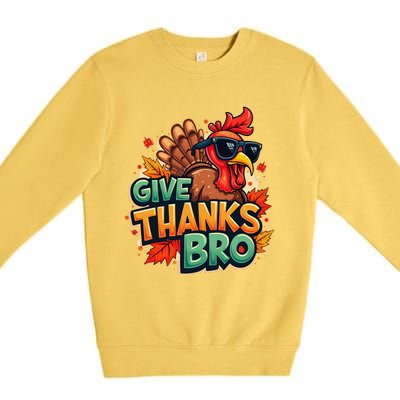 Give Thanks Bro Cute Turkey Thankful Thanksgiving Premium Crewneck Sweatshirt