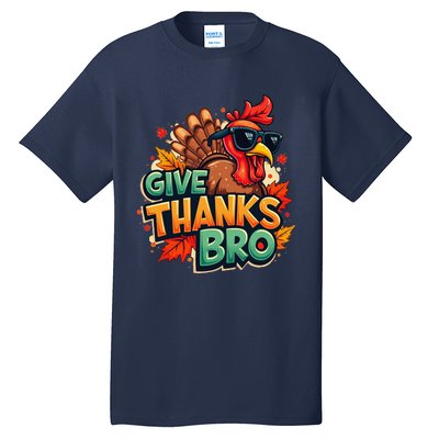 Give Thanks Bro Cute Turkey Thankful Thanksgiving Tall T-Shirt