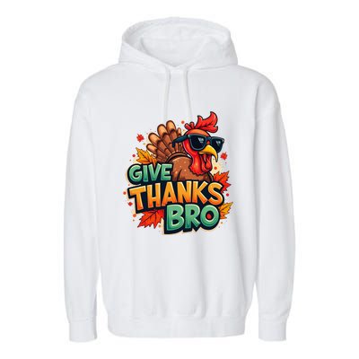 Give Thanks Bro Cute Turkey Thankful Thanksgiving Garment-Dyed Fleece Hoodie