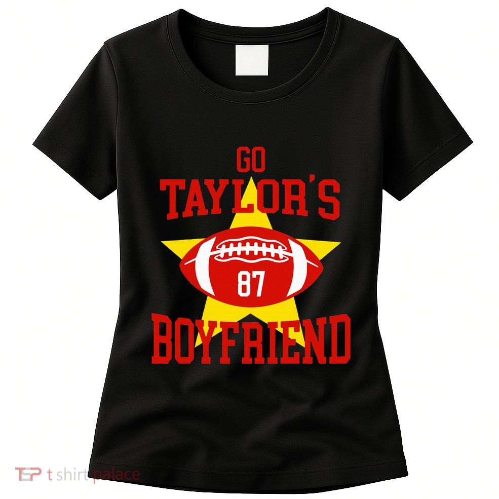 Go T.aylors Boyfriend Football Funny Go T.aylor's Boyfriend Womens T-Shirt