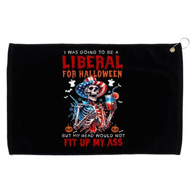 Going To Be Liberal Halloween Head Would Not Fit Political Grommeted Golf Towel