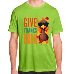 Give Thanks Bruh Funny Thanksgiving Turkey Thankful Bruh Gift Adult ChromaSoft Performance T-Shirt