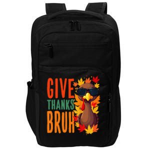 Give Thanks Bruh Funny Thanksgiving Turkey Thankful Bruh Gift Impact Tech Backpack