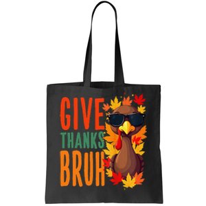 Give Thanks Bruh Funny Thanksgiving Turkey Thankful Bruh Gift Tote Bag