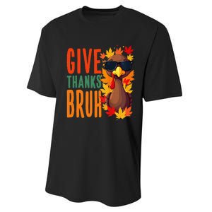 Give Thanks Bruh Funny Thanksgiving Turkey Thankful Bruh Gift Performance Sprint T-Shirt