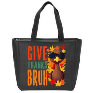 Give Thanks Bruh Funny Thanksgiving Turkey Thankful Bruh Gift Zip Tote Bag