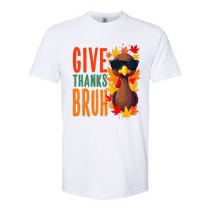 Give Thanks Bruh Funny Thanksgiving Turkey Thankful Bruh Gift Softstyle CVC T-Shirt