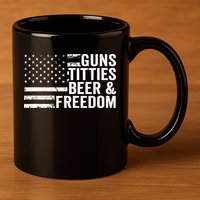 Guns Titties Beer & Freedom Funny Drinking USA Flag 11oz C Handle Ceramic Mug
