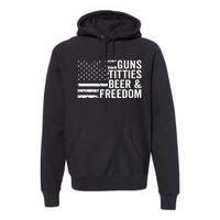 Guns Titties Beer & Freedom Funny Drinking USA Flag Premium Hoodie