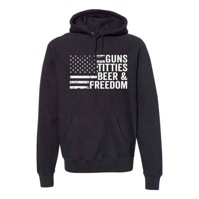 Guns Titties Beer & Freedom Funny Drinking USA Flag Premium Hoodie