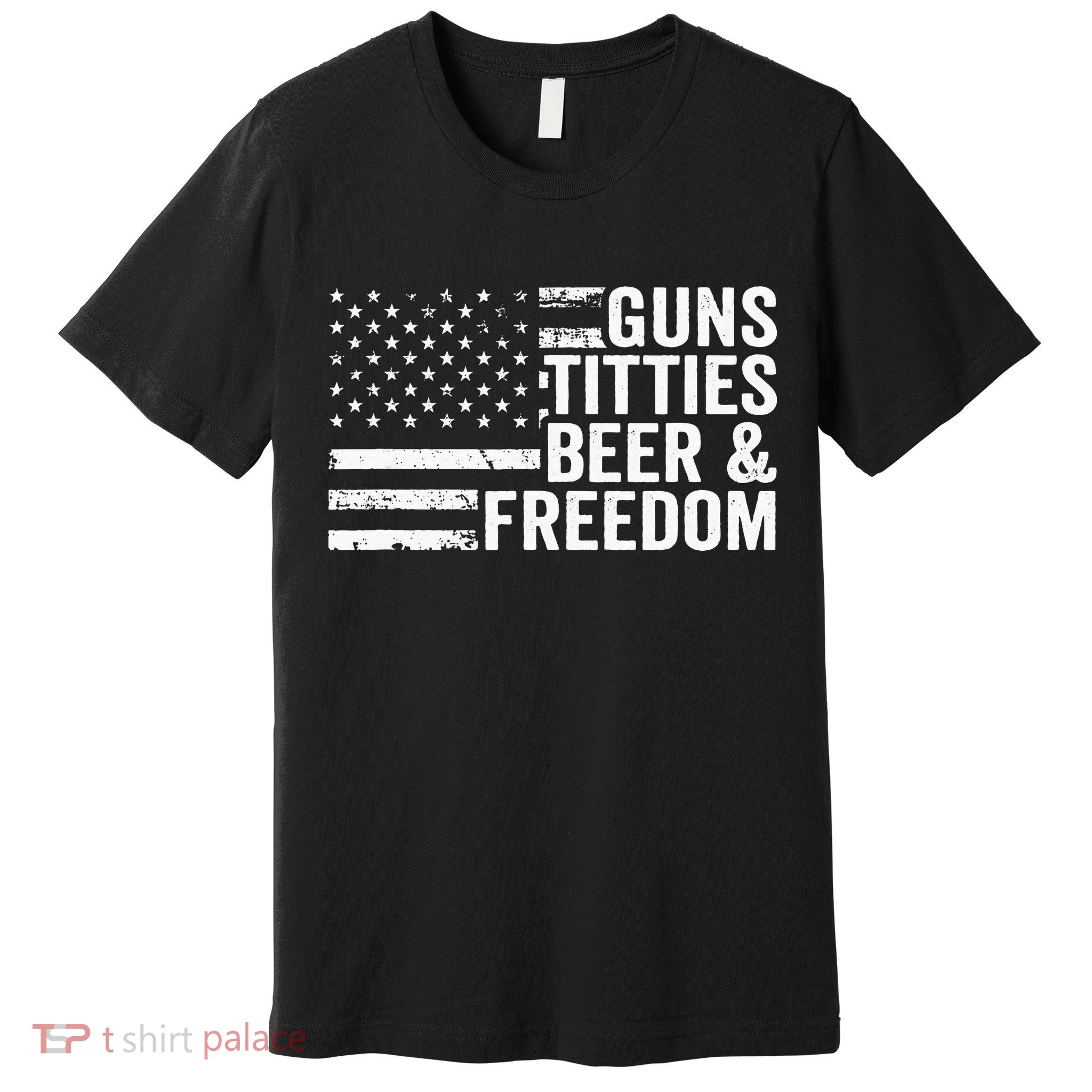 Guns Titties Beer & Freedom Funny Drinking USA Flag Premium T-Shirt