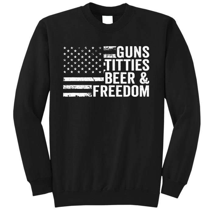 Guns Titties Beer & Freedom Funny Drinking USA Flag Tall Sweatshirt