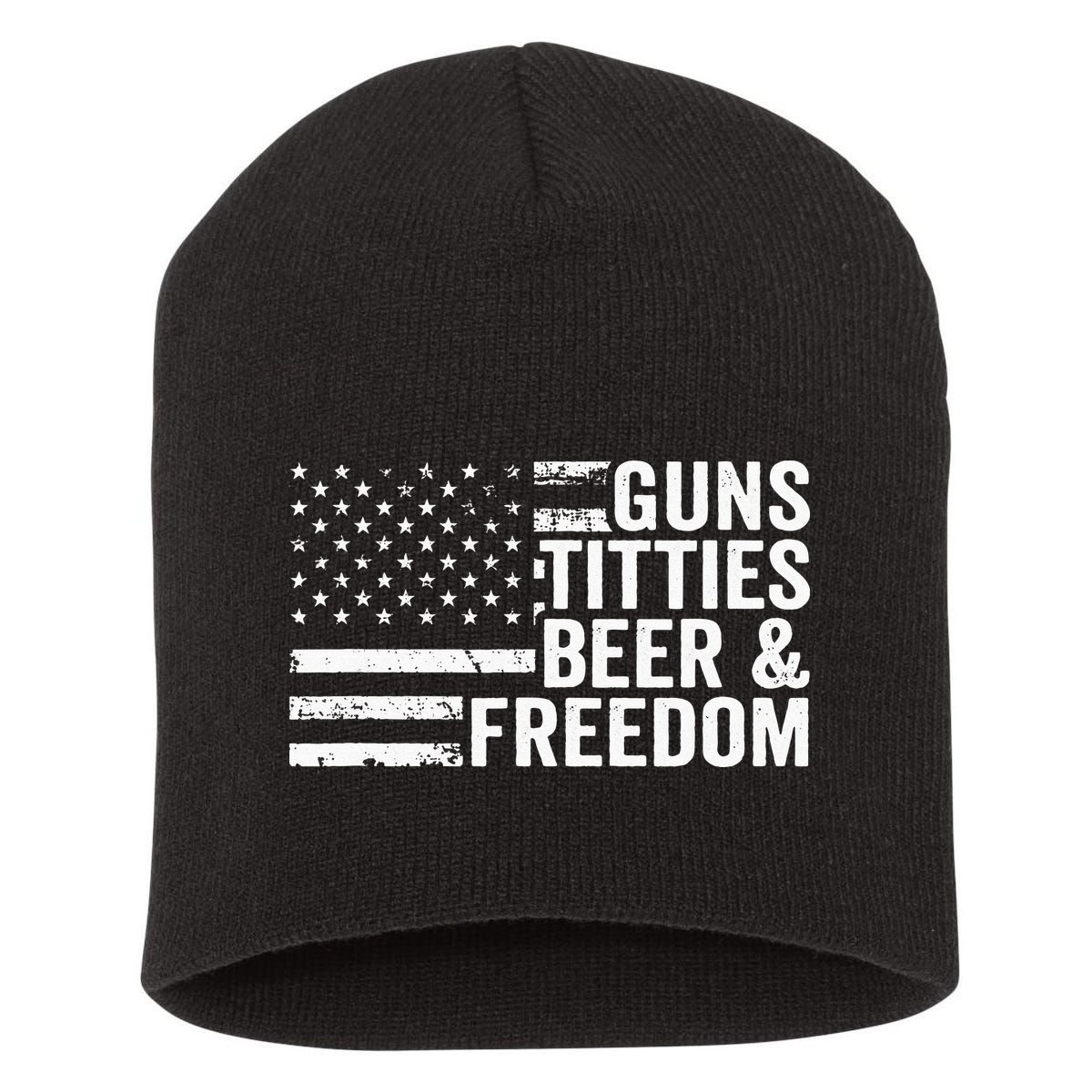 Guns Titties Beer & Freedom Funny Drinking USA Flag Short Acrylic Beanie