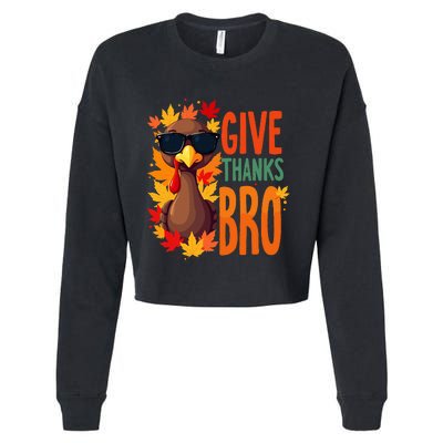 Give Thanks Bro Cute Turkey Thankful Thanksgiving Cropped Pullover Crew