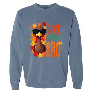 Give Thanks Bro Cute Turkey Thankful Thanksgiving Garment-Dyed Sweatshirt