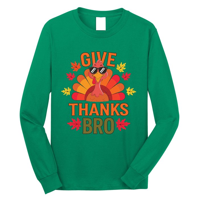 Give Thank Bro Thanksgiving Funny Turkey Thankful Day Fun Long Sleeve Shirt