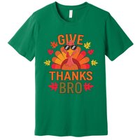 Give Thank Bro Thanksgiving Funny Turkey Thankful Day Fun Premium T-Shirt