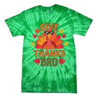 Give Thank Bro Thanksgiving Funny Turkey Thankful Day Fun Tie-Dye T-Shirt