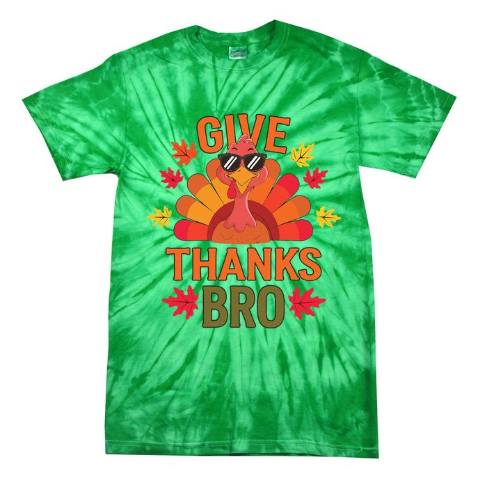 Give Thank Bro Thanksgiving Funny Turkey Thankful Day Fun Tie-Dye T-Shirt