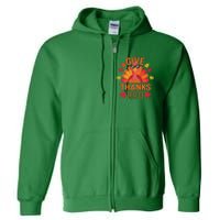 Give Thank Bro Thanksgiving Funny Turkey Thankful Day Fun Full Zip Hoodie