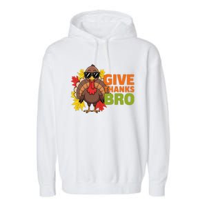 Give Thanks Bro Cute Turkey Thankful Thanksgiving Garment-Dyed Fleece Hoodie