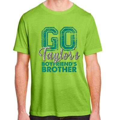 Go TaylorS BoyfriendS Brother Funny Cute Adult ChromaSoft Performance T-Shirt