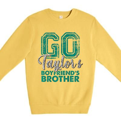 Go TaylorS BoyfriendS Brother Funny Cute Premium Crewneck Sweatshirt